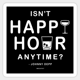 Isn't Happy Hour Anytime? Johnny Deep Sticker